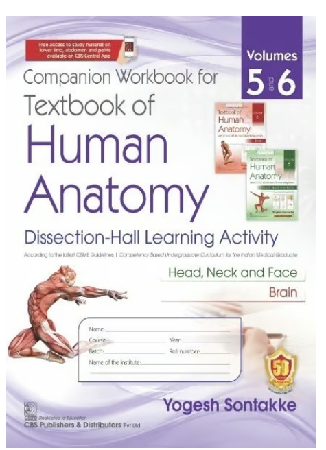 Companion Workbook for Textbook of Human Anatomy, Volumes 5 & 6 Dissection-Hall Learning Activity 1st 2023 by Yogesh Sontakke